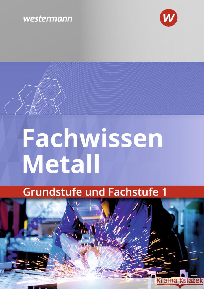 Fachwissen Metall Grundstufe und Fachstufe 1: Schülerband Schilke, Werner, Weber, Heinrich, Hengesbach, Klaus 9783427331506 Bildungsverlag EINS - książka