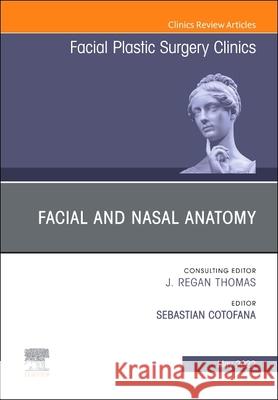 Facial and Nasal Anatomy, an Issue of Facial Plastic Surgery Clinics of North America: Volume 30-2 Cotofana, Sebastian 9780323849227 Elsevier - książka