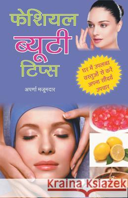 Facial Beauty Tips Aprana Majumdar 9789350576427 V & S Publisher - książka