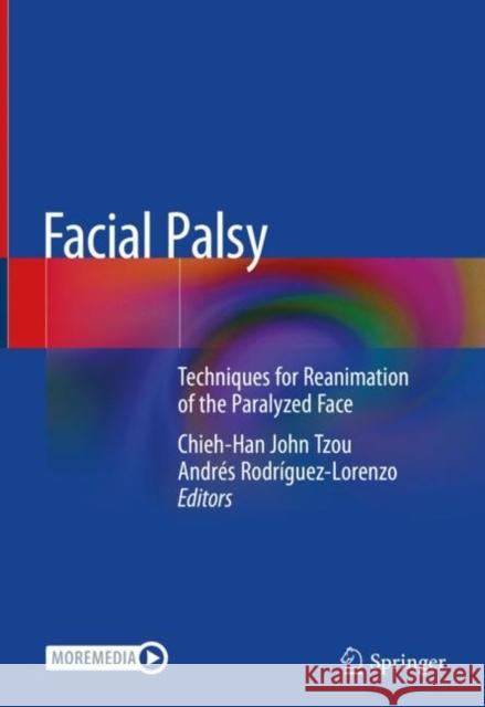 Facial Palsy: Techniques for Reanimation of the Paralyzed Face Tzou, Chieh-Han John 9783030507831 Springer - książka