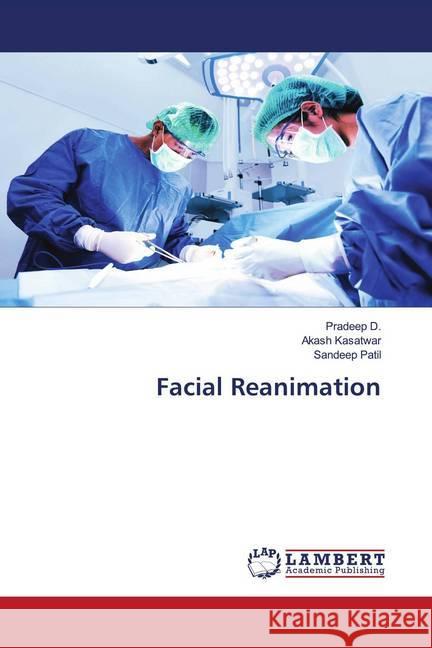 Facial Reanimation D., Pradeep; Kasatwar, Akash; Patil, Sandeep 9786202678001 LAP Lambert Academic Publishing - książka