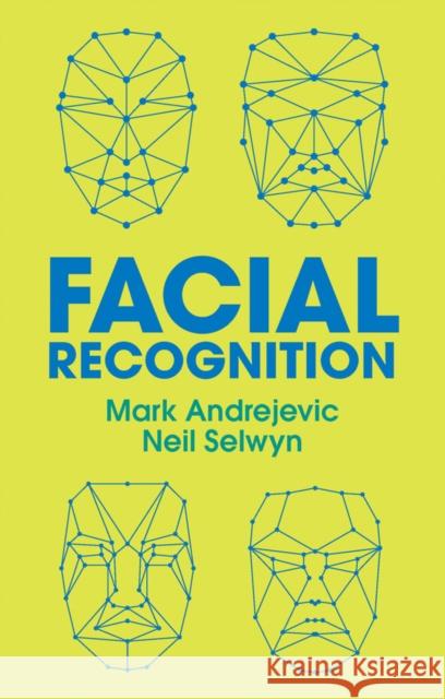 Facial Recognition Mark Andrejevic Neil Selwyn 9781509547333 Polity Press - książka