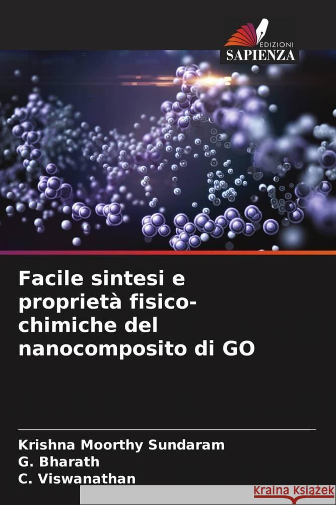 Facile sintesi e proprietà fisico-chimiche del nanocomposito di GO Sundaram, Krishna Moorthy, Bharath, G., Viswanathan, C. 9786208945695 Edizioni Sapienza - książka