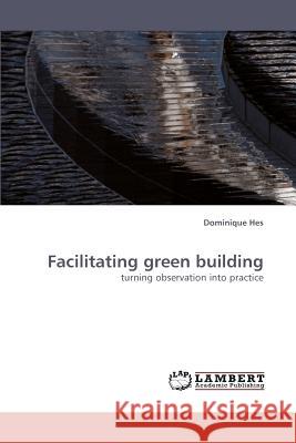 Facilitating green building Hes, Dominique 9783838317670 LAP Lambert Academic Publishing AG & Co KG - książka