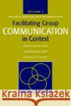 Facilitating Group Communication in Context v. 2; Facilitating Group Task and Team Communication  9781572736146 Hampton Press