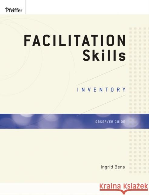 Facilitation Skills Inventory (FSI), Observer Guide Bens, Ingrid 9780470189030  - książka