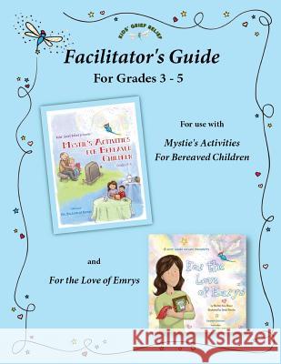 Facilitator's Guide 3-5 Kids' Grief Relief                       Sarah Pecorino 9780985633424 Kids' Grief Relief - książka