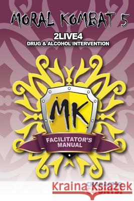 Facilitator's Manual MORAL KOMBAT 5: Drug & Alcohol Intervention Dunn, Debbie 9781540595942 Createspace Independent Publishing Platform - książka