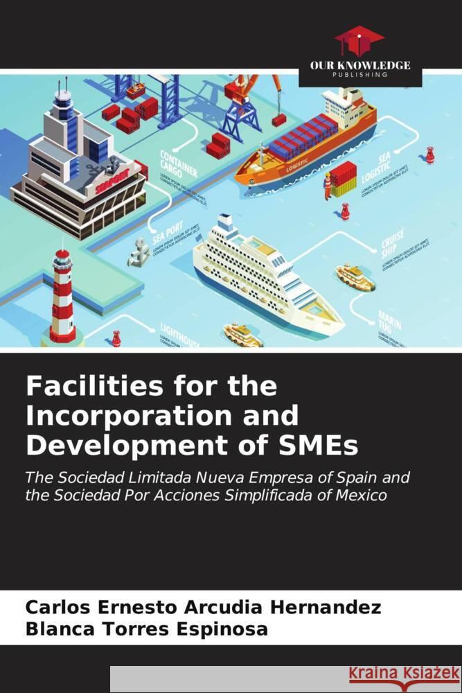 Facilities for the Incorporation and Development of SMEs Carlos Ernesto Arcudi Blanca Torre 9786206927297 Our Knowledge Publishing - książka
