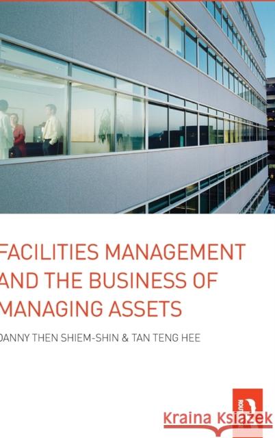 Facilities Management and the Business of Managing Assets S. S. The 9780415274944 Taylor & Francis Group - książka