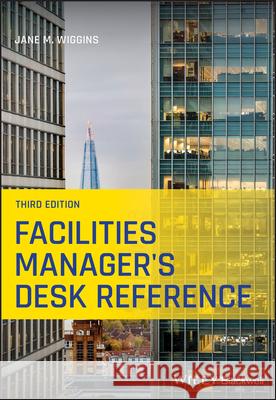 Facilities Manager's Desk Reference Jane M. Wiggins 9781119633594 Wiley-Blackwell - książka