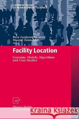Facility Location: Concepts, Models, Algorithms and Case Studies Zanjirani Farahani, Reza 9783790821505  - książka