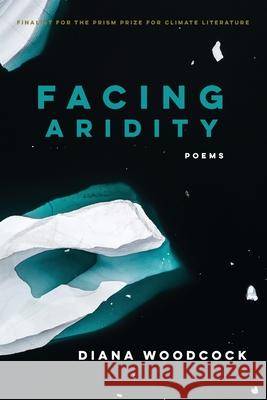 Facing Aridity: Poems Diana Woodcock 9781956368000 Wayfarer Books - książka