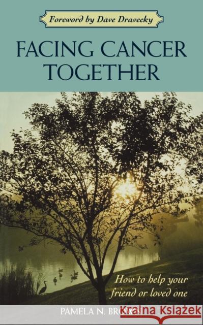 Facing Cancer Together Brown, Pamela N. 9780806638331 Augsburg Fortress Publishers - książka