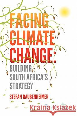 Facing Climate Change. Building South Africa's Strategy Stefan Raubenheimer 9781920409524 Institute for Democracy in South Africa - książka