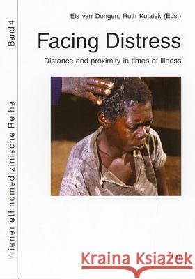 Facing Distress: Distance and Proximity in Times of Illness Els Va Ruth Kutalek 9783825801717 Lit Verlag - książka