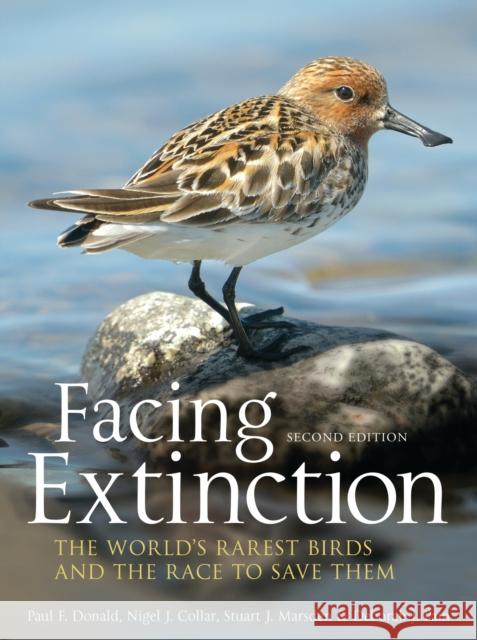 Facing Extinction: The world's rarest birds and the race to save them: 2nd edition Paul Donald, Nigel Collar, Stuart Marsden, Debbie Pain 9781408189665 Bloomsbury Publishing PLC - książka