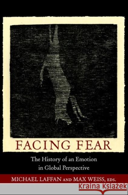 Facing Fear: The History of an Emotion in Global Perspective Laffan, Michael 9780691153599  - książka