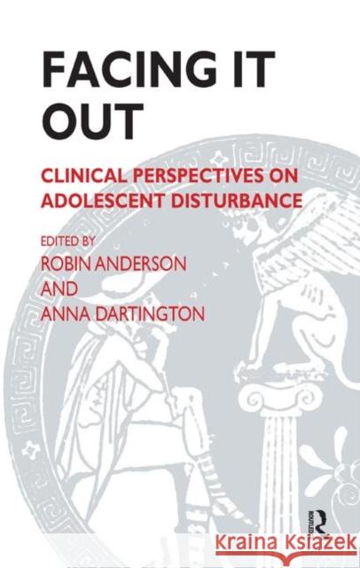 Facing It Out: Clinical Perspectives on Adolescent Disturbance Anderson, Robin 9780367324452 Taylor and Francis - książka