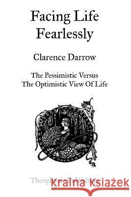 Facing Life Fearlessly Clarence Darrow 9781469928593 Createspace - książka