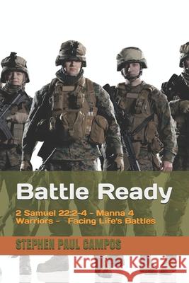 Facing Life's Battles: Battle Ready Stephen Paul Campos 9781793082107 Independently Published - książka