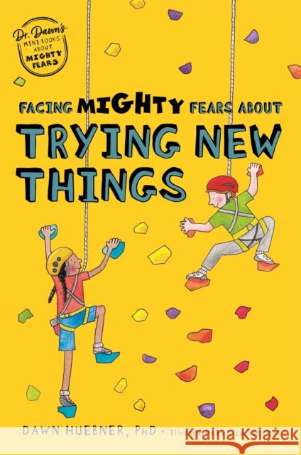 Facing Mighty Fears about Trying New Things Huebner, Dawn 9781787759503 Jessica Kingsley Publishers - książka