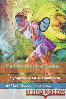 Facing Monica Seles Scoop Malinowski   9798392146536 Independently Published - książka