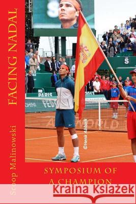 Facing Nadal: Symposium Of A Champion Malinowski, Scoop 9781508825715 Createspace - książka