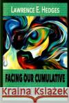 Facing Our Cumulative Developmental Trauma: An Interpersonal/Relational Approach Lawrence E. Hedges 9780999454718 Listening Perspectives