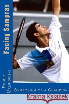 Facing Sampras: Symposium Of A Champion Scoop Malinowski 9781979169295 Createspace Independent Publishing Platform - książka