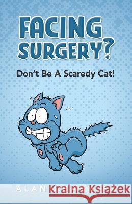 Facing surgery? - Don't Be A Scaredy Cat! Alan Charnley 9781805411093 Alan Charnley - książka