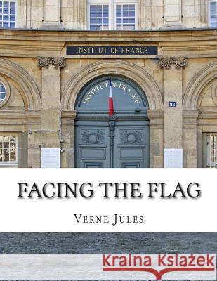 Facing the Flag Verne Jules 9781508415039 Createspace - książka