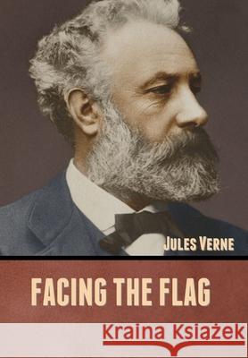 Facing the Flag Jules Verne 9781636371856 Bibliotech Press - książka