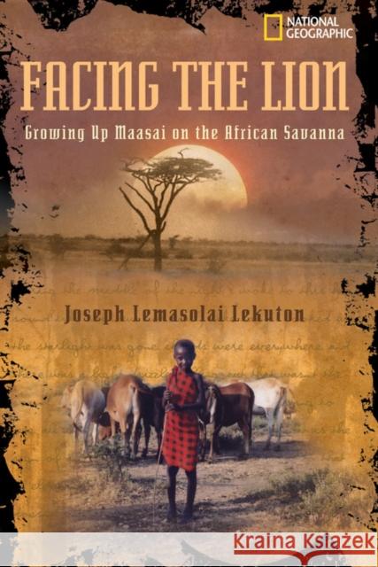 Facing the Lion: Growing Up Maasai on the African Savanna Viola, Herman 9780792272977 National Geographic Society - książka