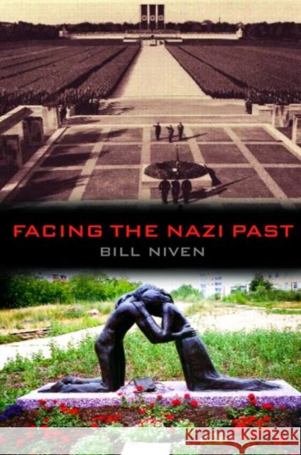 Facing the Nazi Past: United Germany and the Legacy of the Third Reich Niven, Bill 9780415262811 Routledge - książka