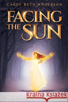 Facing the Sun Carol Beth Anderson 9781949384000 Eliana Press - książka