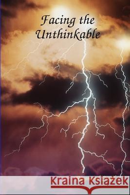 Facing the Unthinkable Raymond Creed 9781907910012 Rebuild Christianity Publications - książka