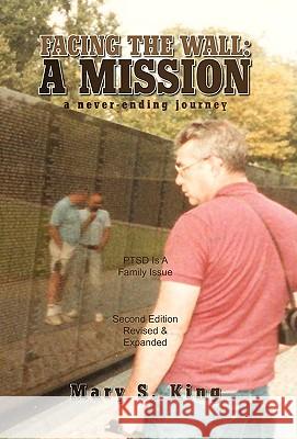 Facing the Wall: A Mission King, Mary S. 9781441573537 Xlibris Corporation - książka