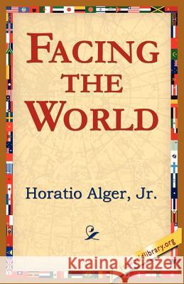 Facing the World Horatio Alger 9781421801421 1st World Library - książka
