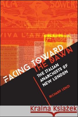 Facing toward the Dawn Lenzi, Richard 9781438472706 State University of New York Press - książka