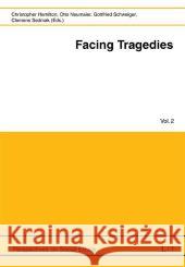 Facing Tragedies Christopher Hamilton, Otto Neumaier, Gottfried Schweiger 9783643500694 Lit Verlag - książka