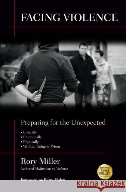 Facing Violence: Preparing for the Unexpected Rory Miller 9781594392139 YMAA Publication Center - książka