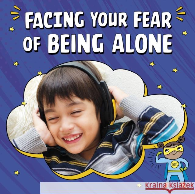 Facing Your Fear of Being Alone Mari Schuh 9781398250031 Capstone Global Library Ltd - książka