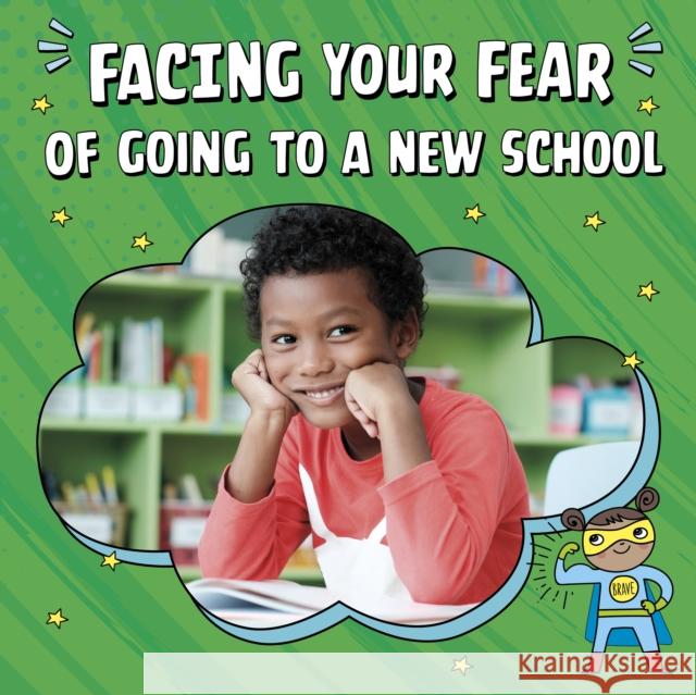 Facing Your Fear of Going to a New School Renee Biermann 9781398249998 Capstone Global Library Ltd - książka