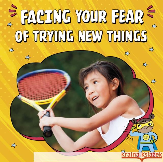 Facing Your Fear of Trying New Things Mari Schuh 9781398250000 Capstone Global Library Ltd - książka