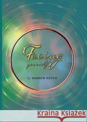Facing Yourself Sharon Hatch 9781088110188 Sharon Hatch - książka