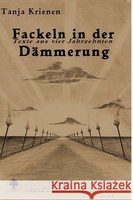 Fackeln in der Dämmerung: Texte aus vier Jahrzehnten Bootz, Livius 9781512277197 Createspace - książka