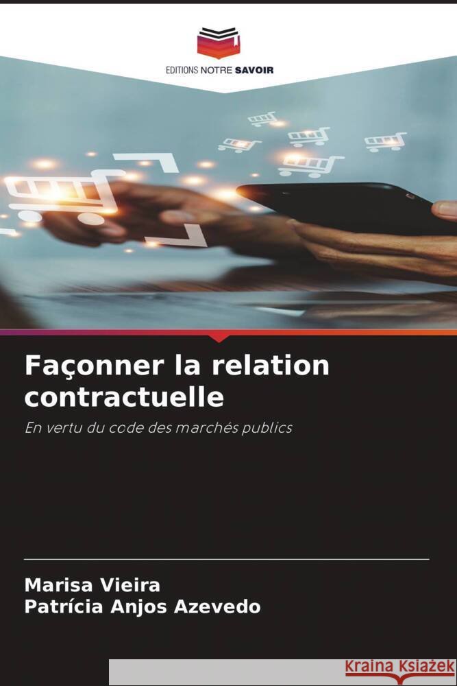 Façonner la relation contractuelle Vieira, Marisa, Anjos Azevedo, Patrícia 9786208288839 Editions Notre Savoir - książka