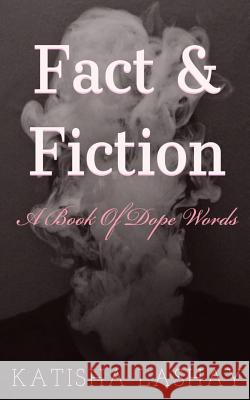 Fact & Fiction: A Book of Dope Words Katisha Lashay 9781727772876 Createspace Independent Publishing Platform - książka