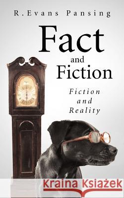 Fact and Fiction: Fiction and Reality Pansing, R. Evans 9781466937048 Trafford Publishing - książka